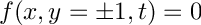 $ f(x, y = \pm 1,t ) = 0 $