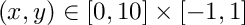 $ (x,y) \in [0,10]\times [-1,1] $