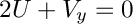 \[ 2U + V_y = 0 \]