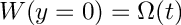 $ W(y=0)=\Omega(t) $