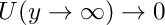 $ U(y \to \infty ) \to 0 $
