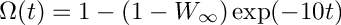\[ \Omega(t) = 1 - (1 - W_\infty) \exp( -10t )\]